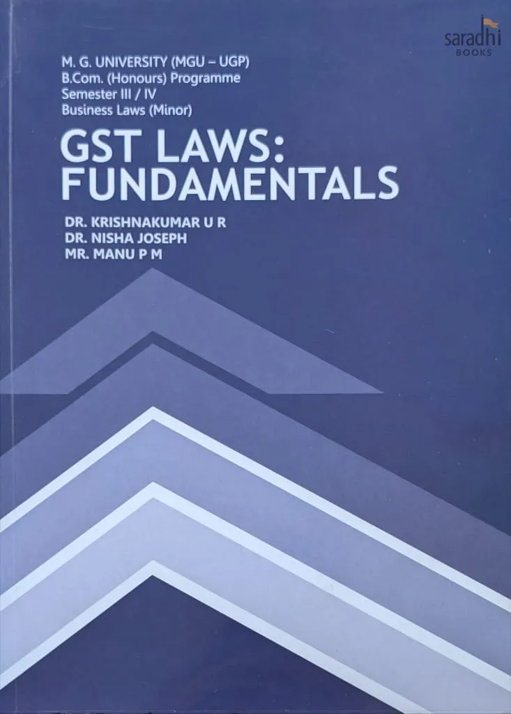GST Laws: Fundamentals | Prakash Publication | MG University (MGU-UGP) | B.Com. (Honours) Programme | Semester 3/4 | Business Laws (Minor)